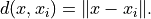 d(x, x_i) = \|x - x_i\|.